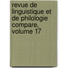 Revue de Linguistique Et de Philologie Compare, Volume 17 door Anonymous Anonymous
