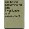 Risk-Based Contaminated Land Investigation and Assessment door Tom Cairney