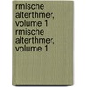 Rmische Alterthmer, Volume 1 Rmische Alterthmer, Volume 1 by Ludwig Lange