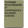 Routledge Encyclopaedia Of Contemporary European Cultures door Gabriele Griffin