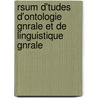 Rsum D'Tudes D'Ontologie Gnrale Et de Linguistique Gnrale by Frdric Guillaume Bergmann