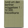 Rund um den Berliner Müggelsee 1 : 12.500. Freizeitkarte by Unknown