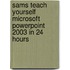 Sams Teach Yourself Microsoft Powerpoint 2003 In 24 Hours
