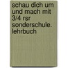 Schau Dich Um Und Mach Mit 3/4 Rsr Sonderschule. Lehrbuch door Birgit Altenkirch