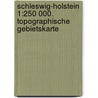 Schleswig-Holstein 1:250 000. Topographische Gebietskarte by Unknown