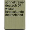 Schnelltrainer Deutsch 04. Wissen Landeskunde Deutschland door Renate Luscher