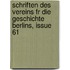 Schriften Des Vereins Fr Die Geschichte Berlins, Issue 61