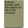Science, Society, And The Search For Life In The Universe door Bruce Jakosky