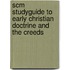 Scm Studyguide To Early Christian Doctrine And The Creeds