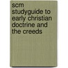 Scm Studyguide To Early Christian Doctrine And The Creeds by Piotr Ashwin-Siejkowski