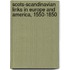 Scots-Scandinavian Links in Europe and America, 1550-1850