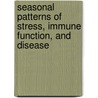 Seasonal Patterns of Stress, Immune Function, and Disease door Randy J. Nelson