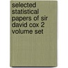 Selected Statistical Papers of Sir David Cox 2 Volume Set door David Cox