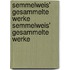 Semmelweis' Gesammelte Werke Semmelweis' Gesammelte Werke