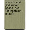 Servlets Und Javaserver Pages. Das Übungsbuch - Band Iii door Elisabeth Jung