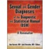 Sexual And Gender Diagnostic And Statistical Manual (dsm)