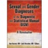 Sexual And Gender Diagnostic And Statistical Manual (dsm)