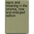 Signs and Meaning in the Cinema, New and Enlarged Edition