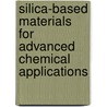 Silica-Based Materials for Advanced Chemical Applications by Mario Pagliaro