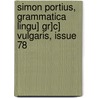 Simon Portius, Grammatica Lingu] Gr]c] Vulgaris, Issue 78 door Simone Porzio