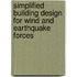 Simplified Building Design For Wind And Earthquake Forces