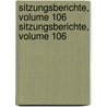 Sitzungsberichte, Volume 106 Sitzungsberichte, Volume 106 by Akademie Der Wi