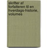 Skrifter Af Forfatteren Til En Hverdags-historie, Volumes door Thomasine Gyllembourg