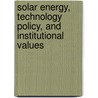 Solar Energy, Technology Policy, and Institutional Values door Frank N. Laird