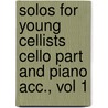 Solos for Young Cellists Cello Part and Piano Acc., Vol 1 door Carey Cheney