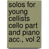 Solos for Young Cellists Cello Part and Piano Acc., Vol 2 by Carey Cheney