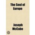 Soul Of Europe; A Character-Study Of The Militant Nations