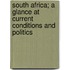 South Africa; A Glance At Current Conditions And Politics