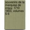 Souvenirs de La Marquise de Crquy. 1710 1803, Volumes 5-6 by Courchamps