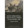 Soviet Operational and Tactical Combat in Manchuria, 1945 by David M. Glantz