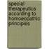 Special Therapeutics According To Homoeopathic Principles
