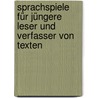 Sprachspiele für jüngere Leser und Verfasser von Texten by Winfried Ulrich