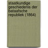 Staatkundige Geschiedenis Der Bataafsche Republiek (1864) door Campegius Lambertus Vitringa