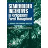 Stakeholder Incentives in Participatory Forest Management door Michael Richards