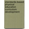 Standards-Based Physical Education Curriculum Development door Jacalyn Lund
