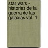 Star Wars - Historias de La Guerra de Las Galaxias Vol. 1 by Pablo Gabriel Albornoz