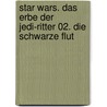 Star Wars. Das Erbe der Jedi-Ritter 02. Die schwarze Flut by Michael Stackpole