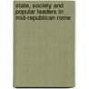 State, Society and Popular Leaders in Mid-Republican Rome door Rachel Feig Vishnia