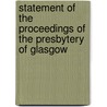 Statement Of The Proceedings Of The Presbytery Of Glasgow door Unknown Author