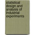 Statistical Design And Analysis Of Industrial Experiments