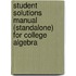 Student Solutions Manual (Standalone) For College Algebra