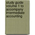 Study Guide Volume 1 to Accompany Intermediate Accounting