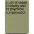Study of Organ Inferiority and Its Psychical Compensation