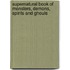 Supernatural Book Of Monsters, Demons, Spirits And Ghouls
