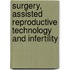 Surgery, Assisted Reproductive Technology and Infertility