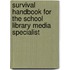 Survival Handbook For The School Library Media Specialist